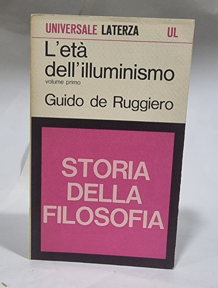 "L'età dell'illuminismo" Guido de Ruggiero - Laterza 1968 Storia della Filosofia