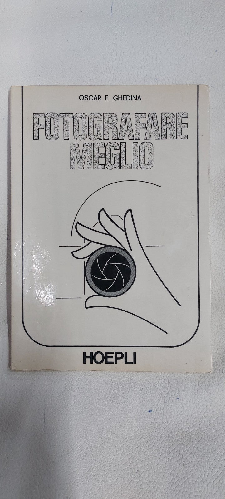 "FOTOGRAFARE MEGLIO" di Oscar F. Ghedina - Hoepli LIBRO