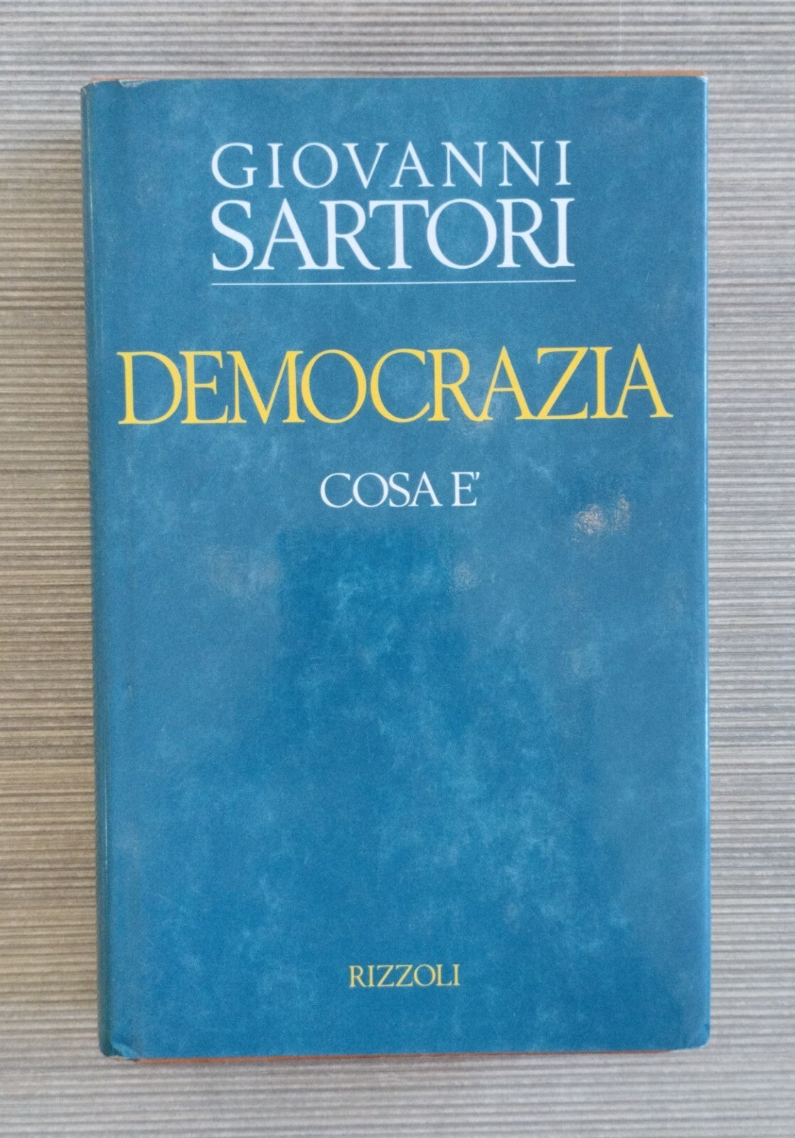 0 Democrazia: Cosa è – Giovanni Sartori – Rizzoli saggio scienza politica/ Usato