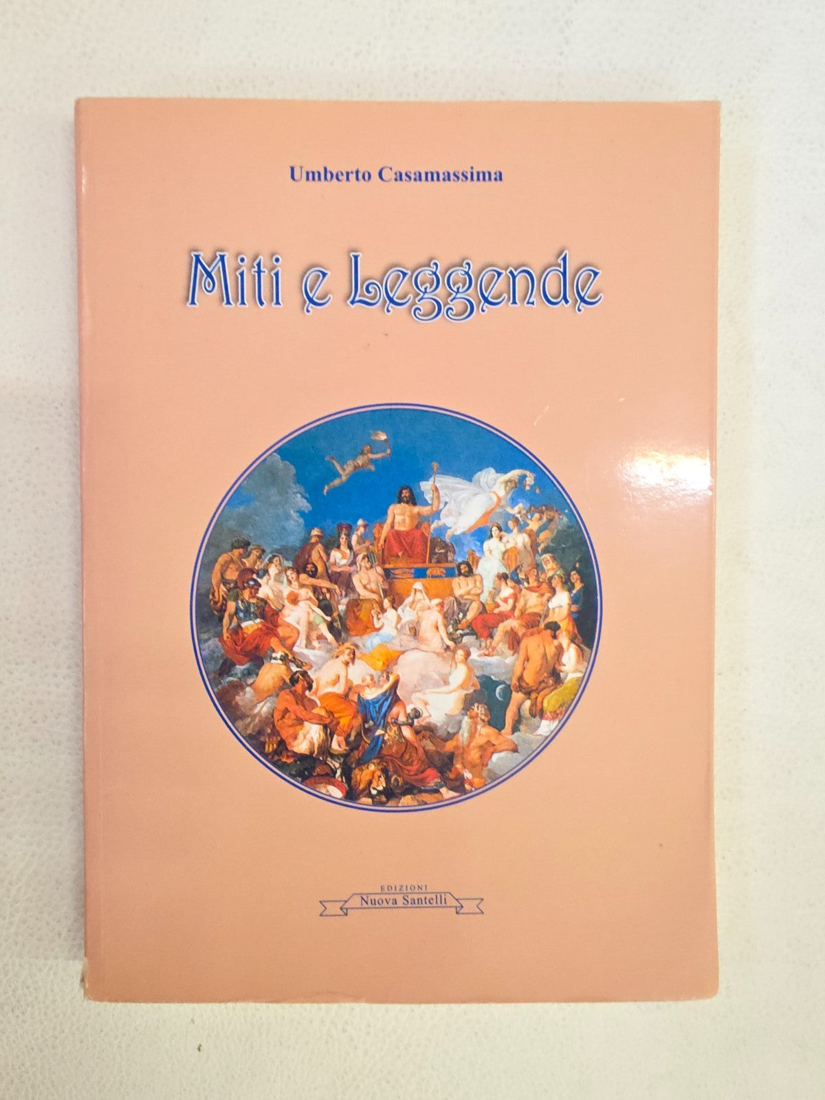- Libro: Miti e Leggende / Fiabe di Umberto Casamassima- NUOVA SANTELLI