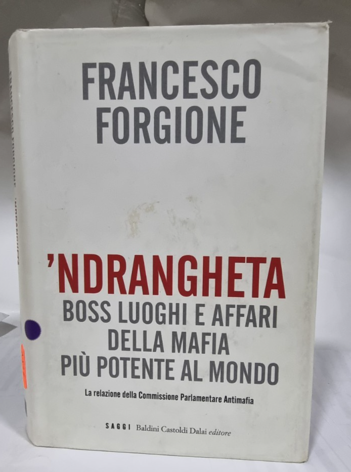 'Ndrangheta - Francesco Forgione - Baldini Castoldi Dalai 2008 - Saggio Mafia