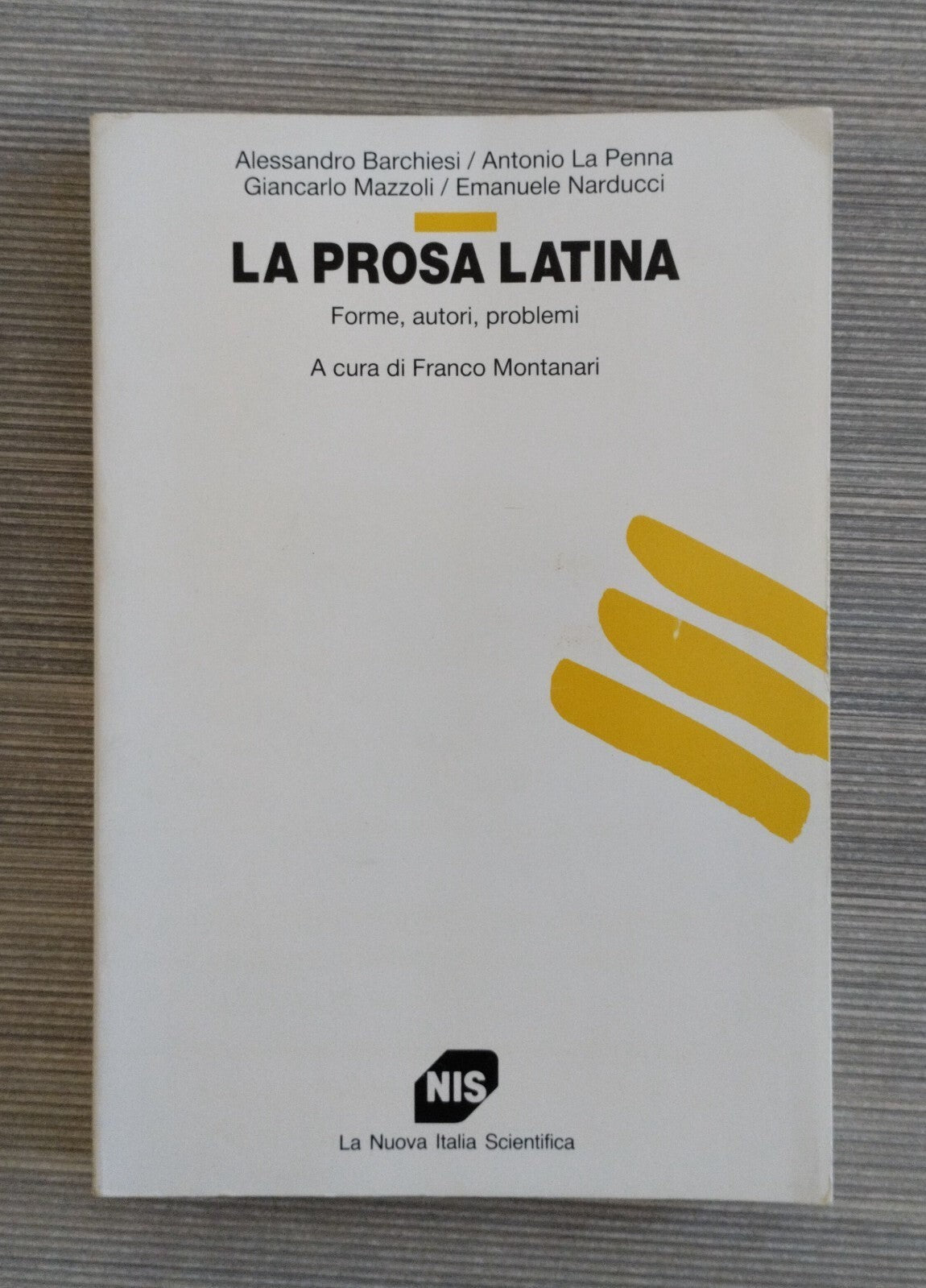 0 La prosa latina – Montanari – NIS Forme Autori Problemi Latino classico Usato
