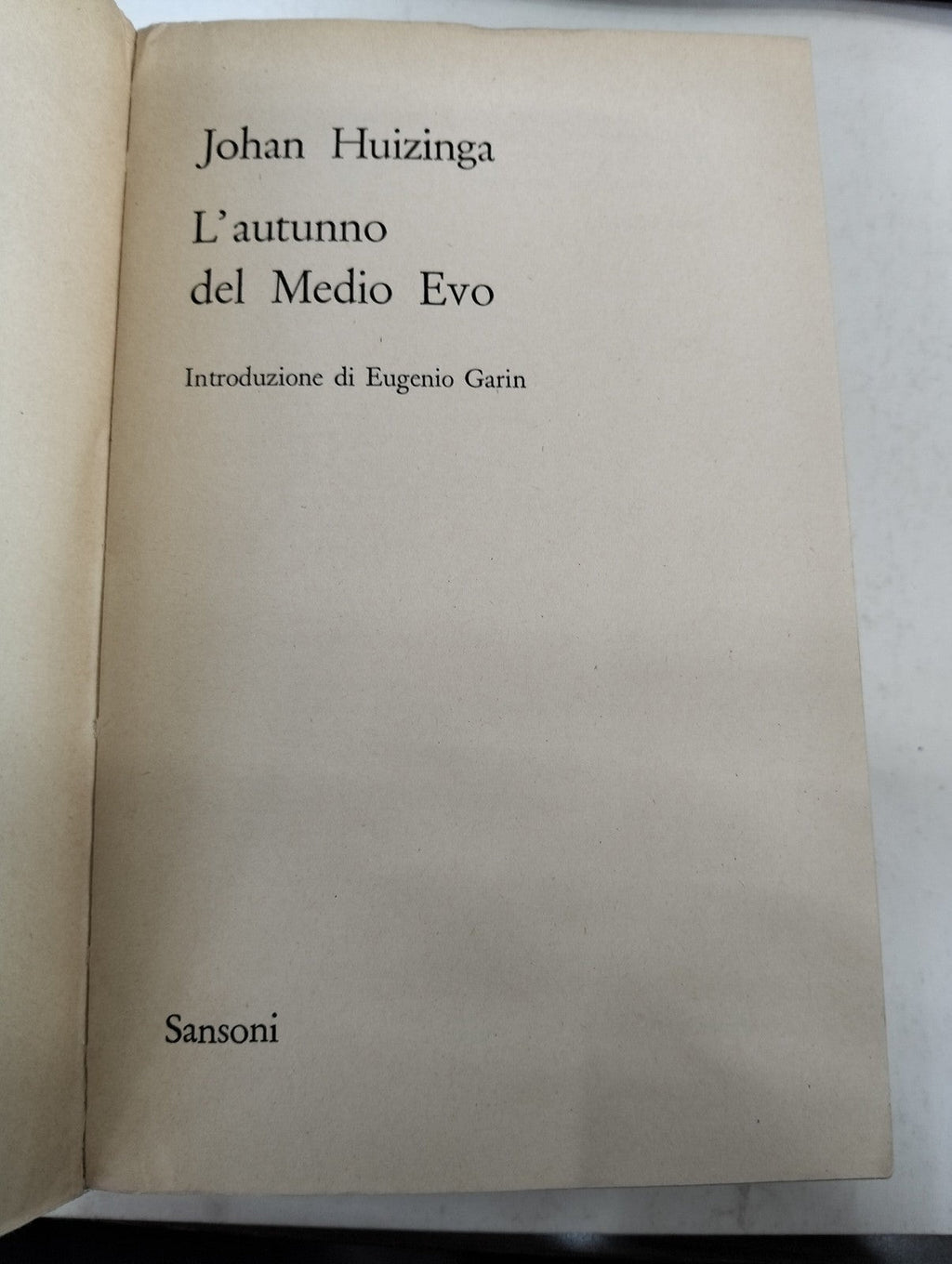 "L'autunno del Medioevo" di Johan Huizinga, edizione Biblioteca Sansoni:
