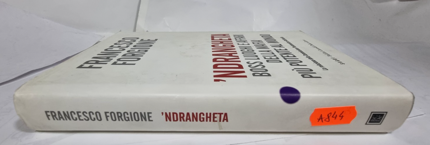 'Ndrangheta - Francesco Forgione - Baldini Castoldi Dalai 2008 - Saggio Mafia