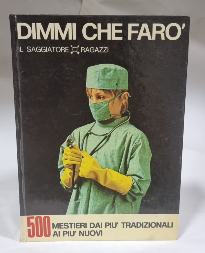 "Dimmi che farò" - Il Saggiatore per ragazzi - 500 mestieri vintage - Libro raro