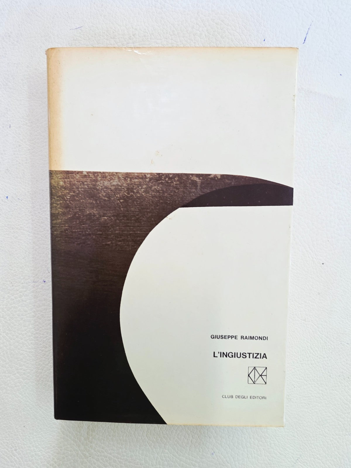 ​"L'ingiustizia" Giuseppe Raimondi - Club degli Editori Libro Vintage Collezione